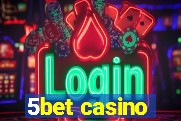 5bet casino